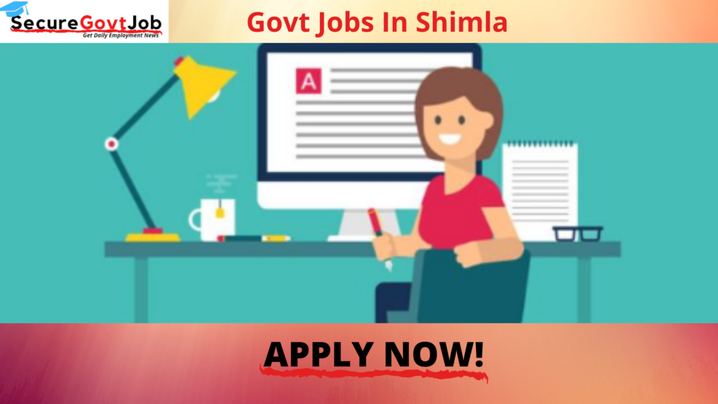 Govt Jobs in Shimla 2022