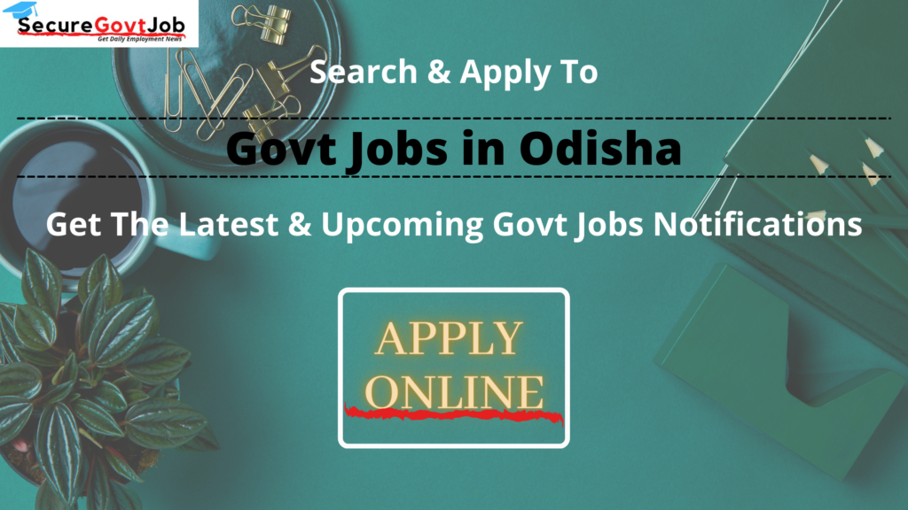 Govt Jobs in Odisha 2022
